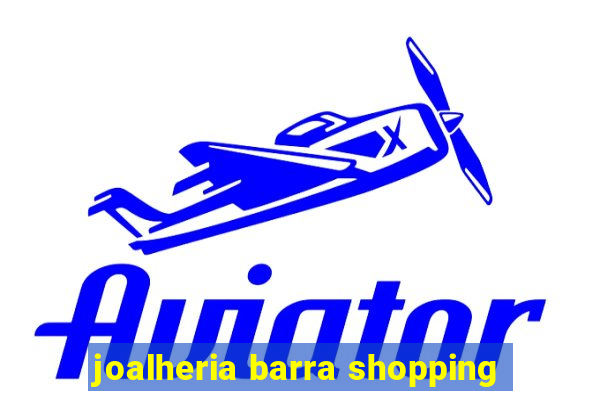 joalheria barra shopping